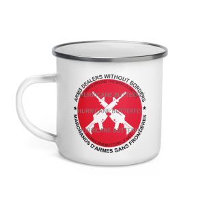 Arms Dealer Without Borders-- Enamel Mug